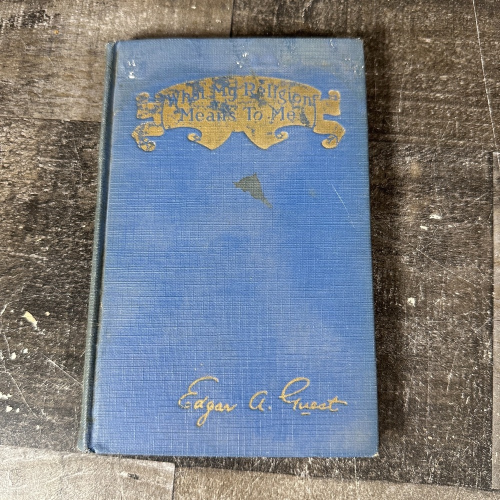 What My Religion Means To Me Edgar A Guest Christian Theology Book 1925 RARE